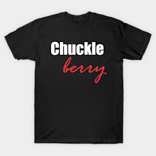 Chuckleberry T-Shirt